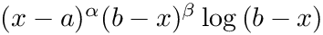 $(x - a)^\alpha (b - x)^\beta \log{(b-x)}$