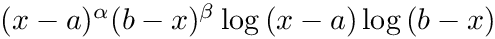 $(x - a)^\alpha (b - x)^\beta \log{(x-a)} \log{(b-x)}$