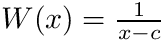 $ W(x) = \frac{1}{x-c} $